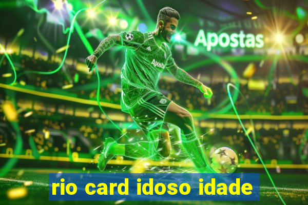 rio card idoso idade